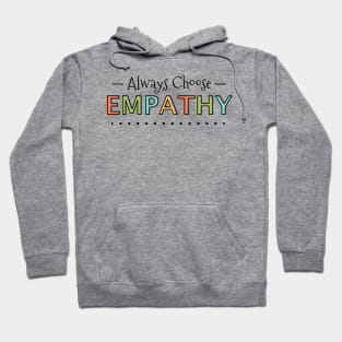 Always Choose Empathy Hoodie